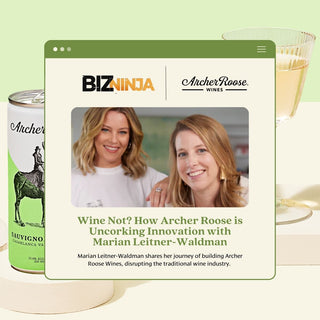 BizNinja: Wine Not? How Archer Roose is Uncorking Innovation with Marian-Leitner Waldner