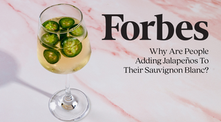 Forbes: Why Are People Adding Jalapeños To Their Sauvignon Blanc?