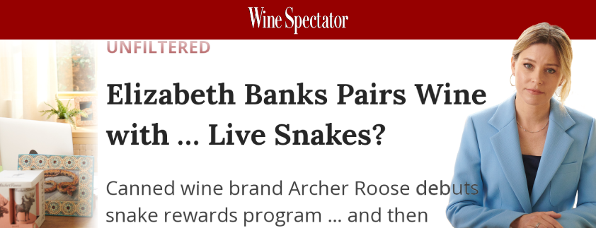 Elizabeth Banks, Chief Creative Officer of Archer Roose Wines, featured in Wine Spectator with Snake Giveaway