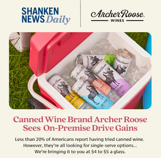 Shanken News Daily: Canned Wine Brand Archer Roose Sees On-Premise Drive Gains
